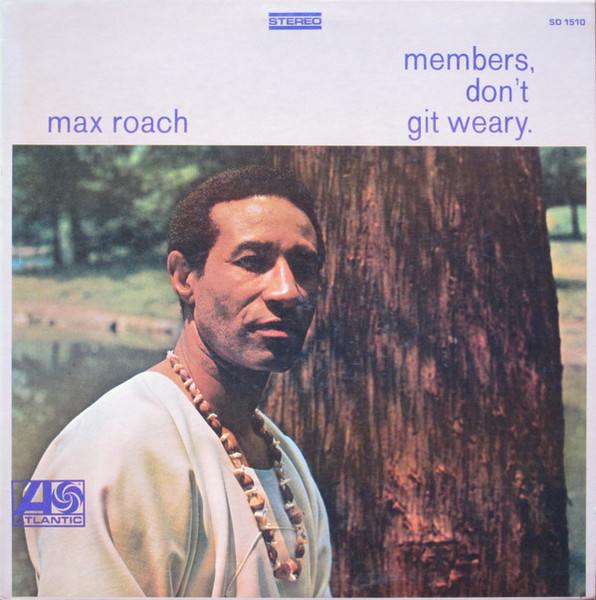 Max Roach – Members, Don't Git Weary (1968, Monarch Press, Vinyl)
