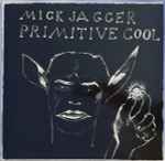 Mick Jagger - Primitive Cool | Releases | Discogs