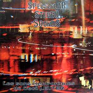Spectacular Stereo Sounds - Cecil Leuter