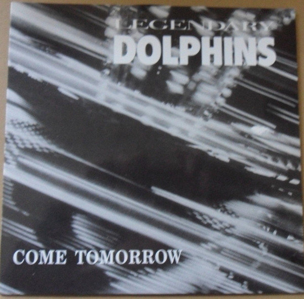 Legendary Dolphins – Come Tomorrow (1987, Vinyl) - Discogs