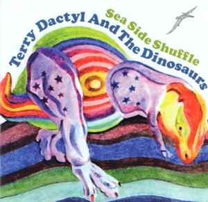 Terry Dactyl And The Dinosaurs - Sea Side Shuffle album cover