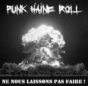 Punk Haine Roll - Ne Nous Laissons Pas Faire ! album cover