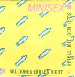 Minisex - Millionen Zählen Nicht / Spiele Mit Den Ufos album cover