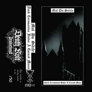 Mal Du Siècle - Dark Ceremonies Under A Cursed Moon album cover