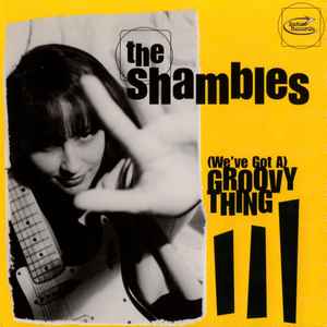 The Shambles - (We've Got A) Groovy Thing