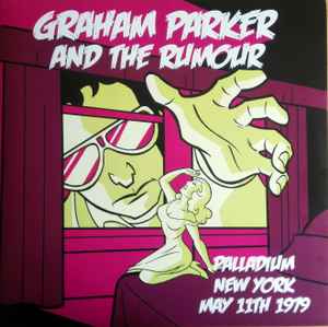 Graham Parker And The Rumour - Palladium New York May 11th 1979