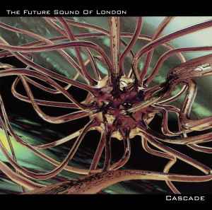Cascade - The Future Sound Of London