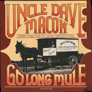 Uncle Dave Macon & His Fruit Jar Drinkers - Go Long Mule