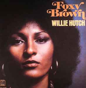 Foxy Brown - Willie Hutch