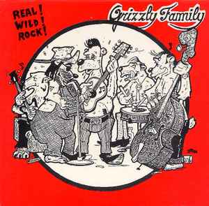 Grizzly Family - Real ! Wild ! Rock ! album cover