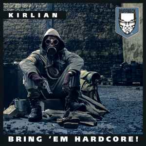 Kirlian (2) - Bring 'Em Hardcore! album cover