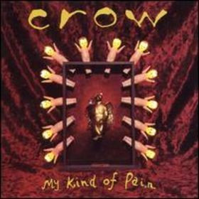 descargar álbum Crow - My Kind Of Pain