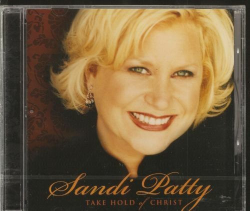 Sandi Patty – Take Hold Of Christ (2003, CD) - Discogs