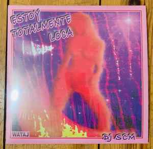 DJ SCM - Estoy Totalmente Loca album cover