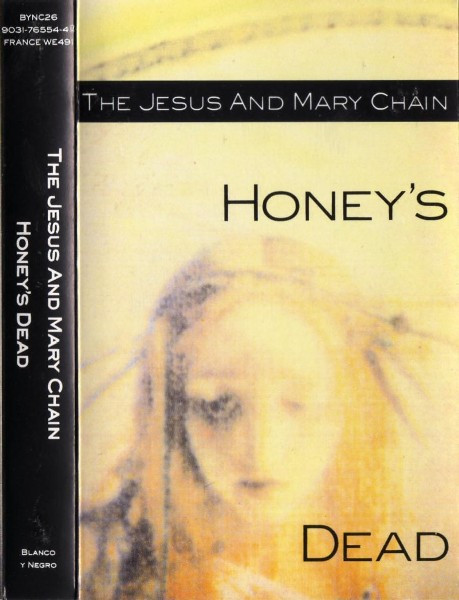 The Jesus And Mary Chain – Honey's Dead (1992, Cassette) - Discogs