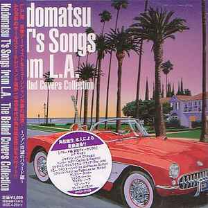 Kadomatsu T's Songs From L.A. (The Ballad Covers Collection) (2004 