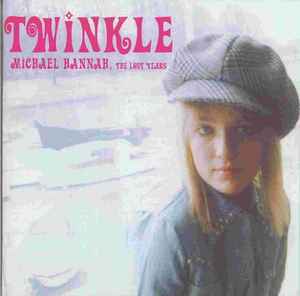 Twinkle (3) - Michael Hannah: The Lost Years album cover
