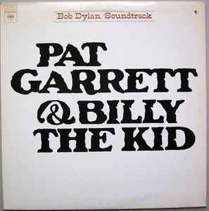 Pat Garrett & Billy The Kid (Original Soundtrack Recording) - Bob Dylan
