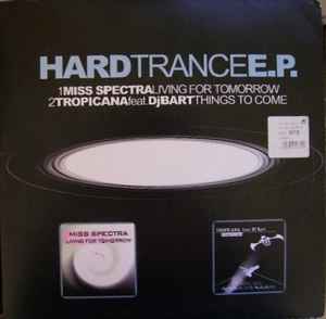 Hard Trance E.P. - Miss Spectra / Tropicana Feat. DJ Bart