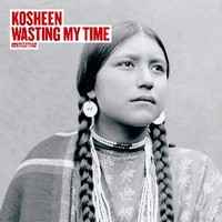 Wasting My Time - Kosheen