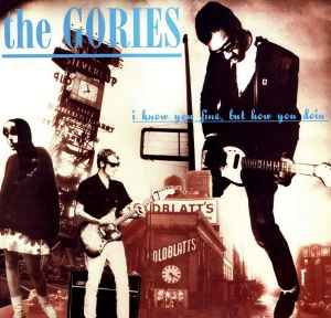 The Gories - I Know You Fine, But How You Doin'