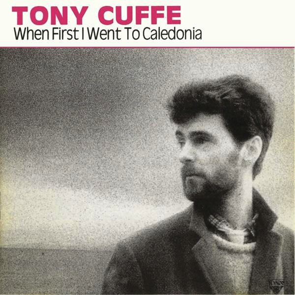 Tony Cuffe - When First I Went To Caledonia on Discogs