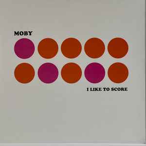 I Like To Score - Moby