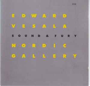 Edward Vesala Sound u0026 Fury – Nordic Gallery (1995