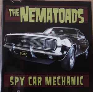 The Nematoads - Spy Car Mechanic album cover