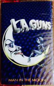 L.A. Guns – Man In The Moon (2001, Cassette) - Discogs