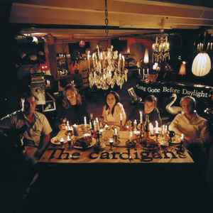 Long Gone Before Daylight - The Cardigans
