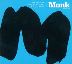 Han Bennink, Michiel Borstlap, Ernst Glerum – Monk Volume One