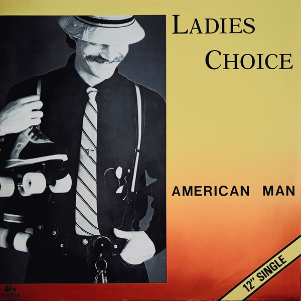 Ladies Choice – American Man (1983, Vinyl) - Discogs