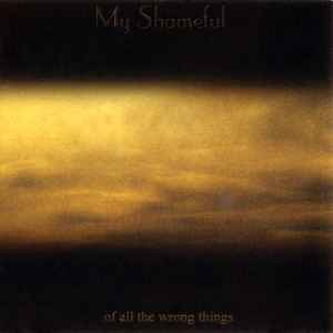 My Shameful - Of All The Wrong Things