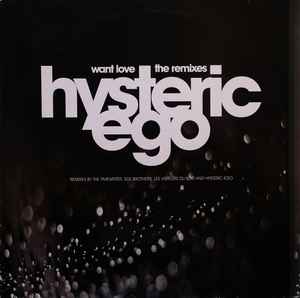 Want Love (The Remixes) - Hysteric Ego