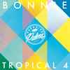 Various - Bonnie Tropical 4