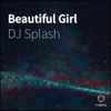 DJ Splash (10) Feat. DJ Mangoo* & PedroDJDaddy - Beautiful Girl