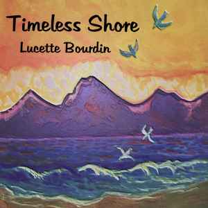 Lucette Bourdin - Timeless Shore