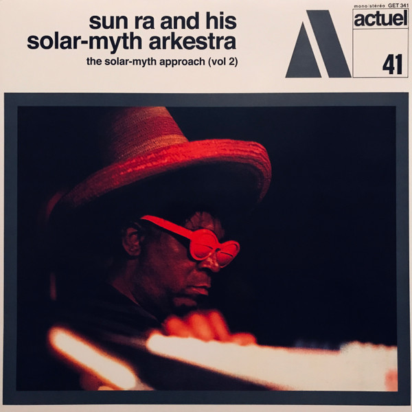 Sun Ra And His Solar-myth Arkestra – The Solar-myth Approach, Vol