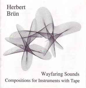 Herbert Brün - Wayfaring Sounds