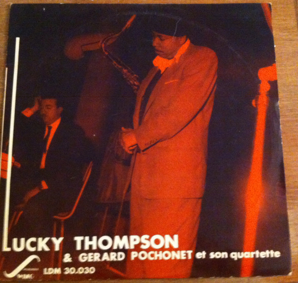 Lucky Thompson & Gérard Pochonet Et Son Quartette - Lucky Thompson