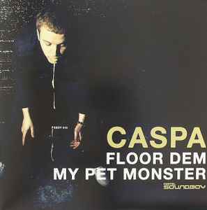 Floor Dem / My Pet Monster - Caspa