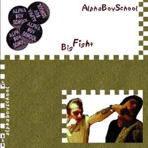 Alpha Boy School - Big Fight