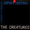 The Creatures (2) - Japan (Remix)