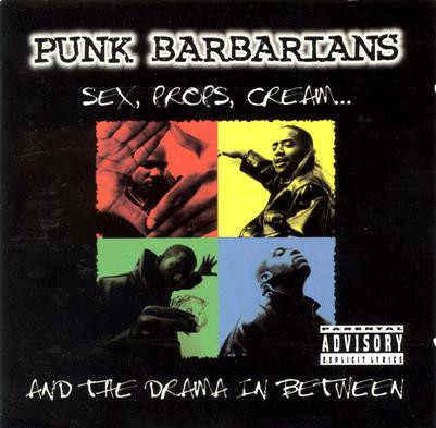 Punk Barbarians – Sex, Props, Cream And The Drama In Between 