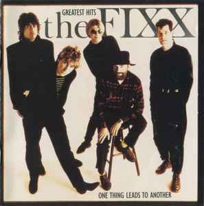 The Fixx - Greatest Hits – One Thing Leads To Another