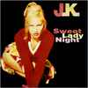 J.K. - Sweet Lady Night