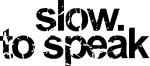 Slow To Speak