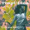 Cléa Vincent - Tropi-Cléa (Les Sessions Du Soleil)