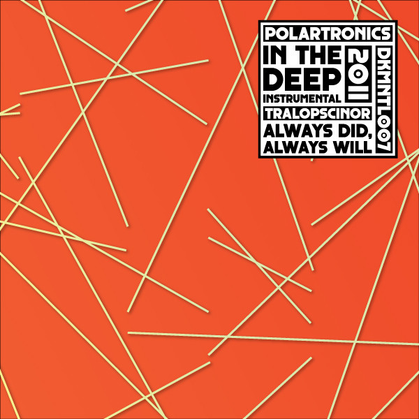 télécharger l'album Polartronics Tralopscinor - In The Deep Instrumental Always Did Always Will